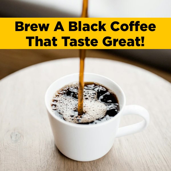 Brew A Black Coffee That Taste Great! - Soji Coffee Roasters